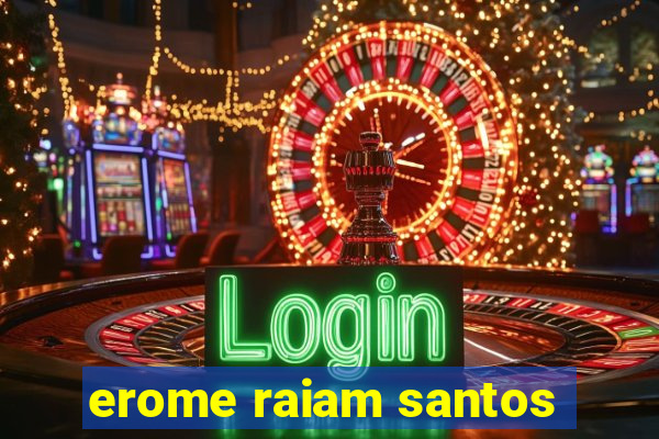 erome raiam santos